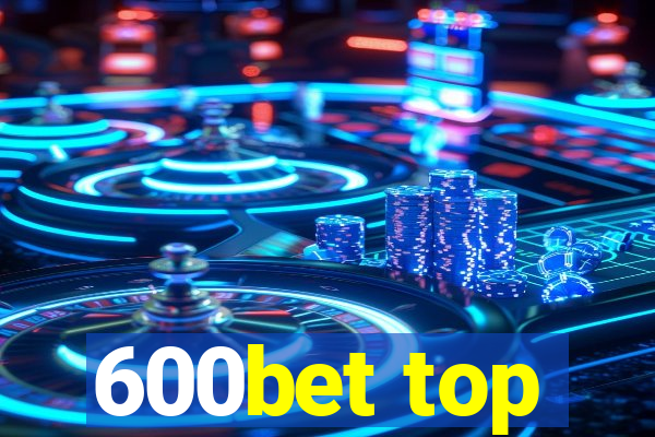 600bet top